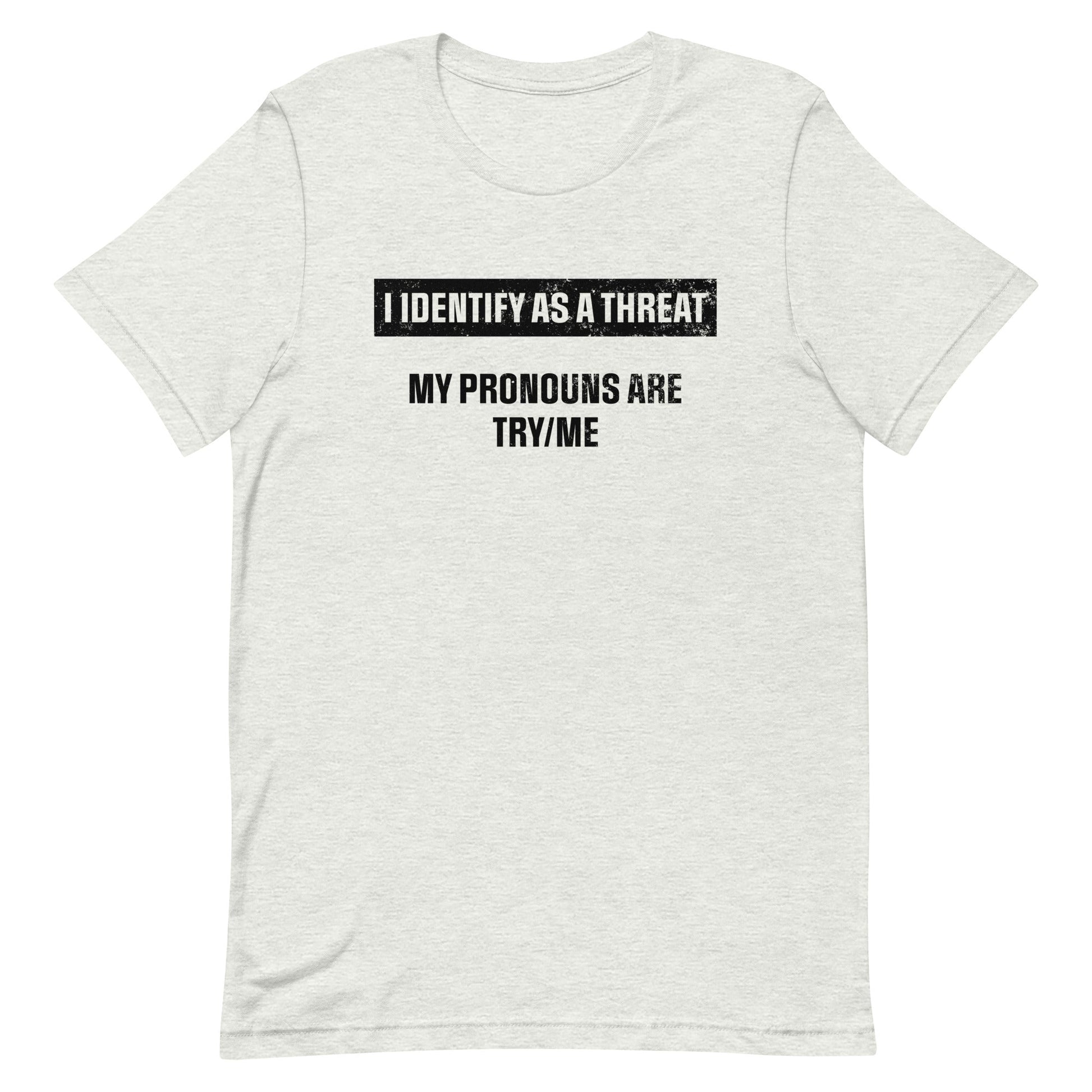 Identify as a Threat Unisex T-Shirt - PatriotDepot.com