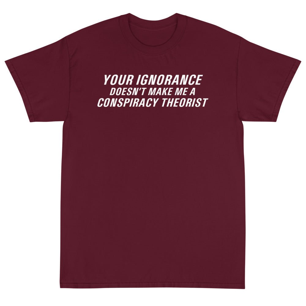 Ignorance Unisex T-Shirt - PatriotDepot.com