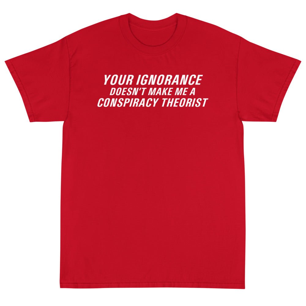 Ignorance Unisex T-Shirt - PatriotDepot.com