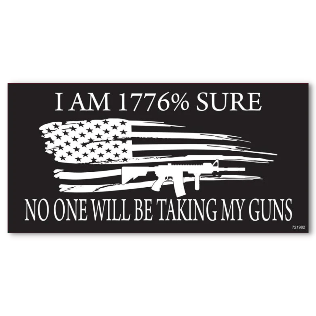 I'm 1776% Sure No One Will Be Taking My Guns Sticker - PatriotDepot.com