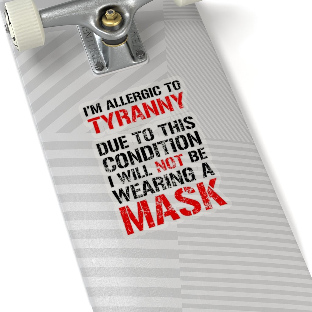 I'm Allergic To Tyranny Kiss - Cut Stickers (4 sizes) - PatriotDepot.com