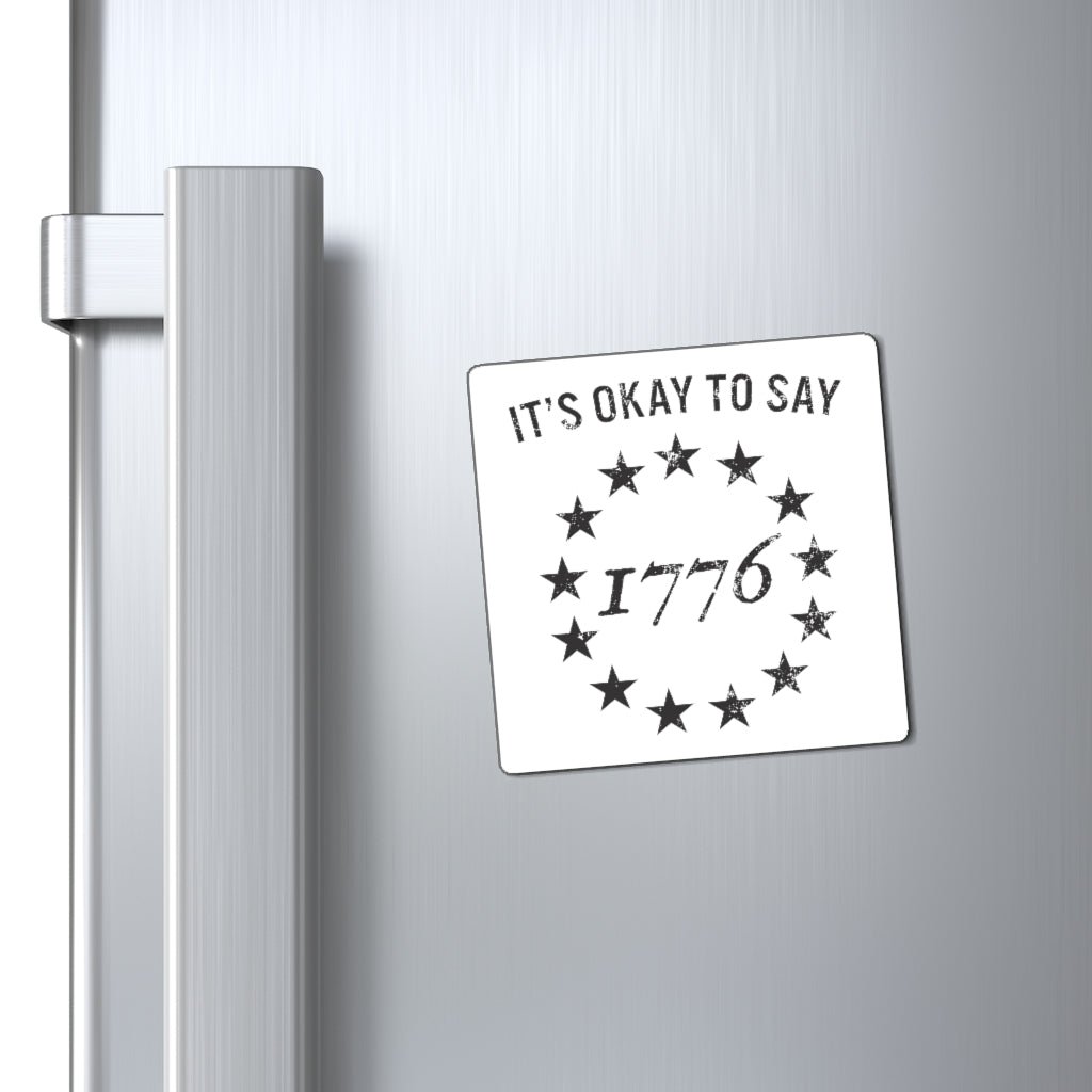 It's Okay To Say 1776 Magnet (3 sizes) - PatriotDepot.com