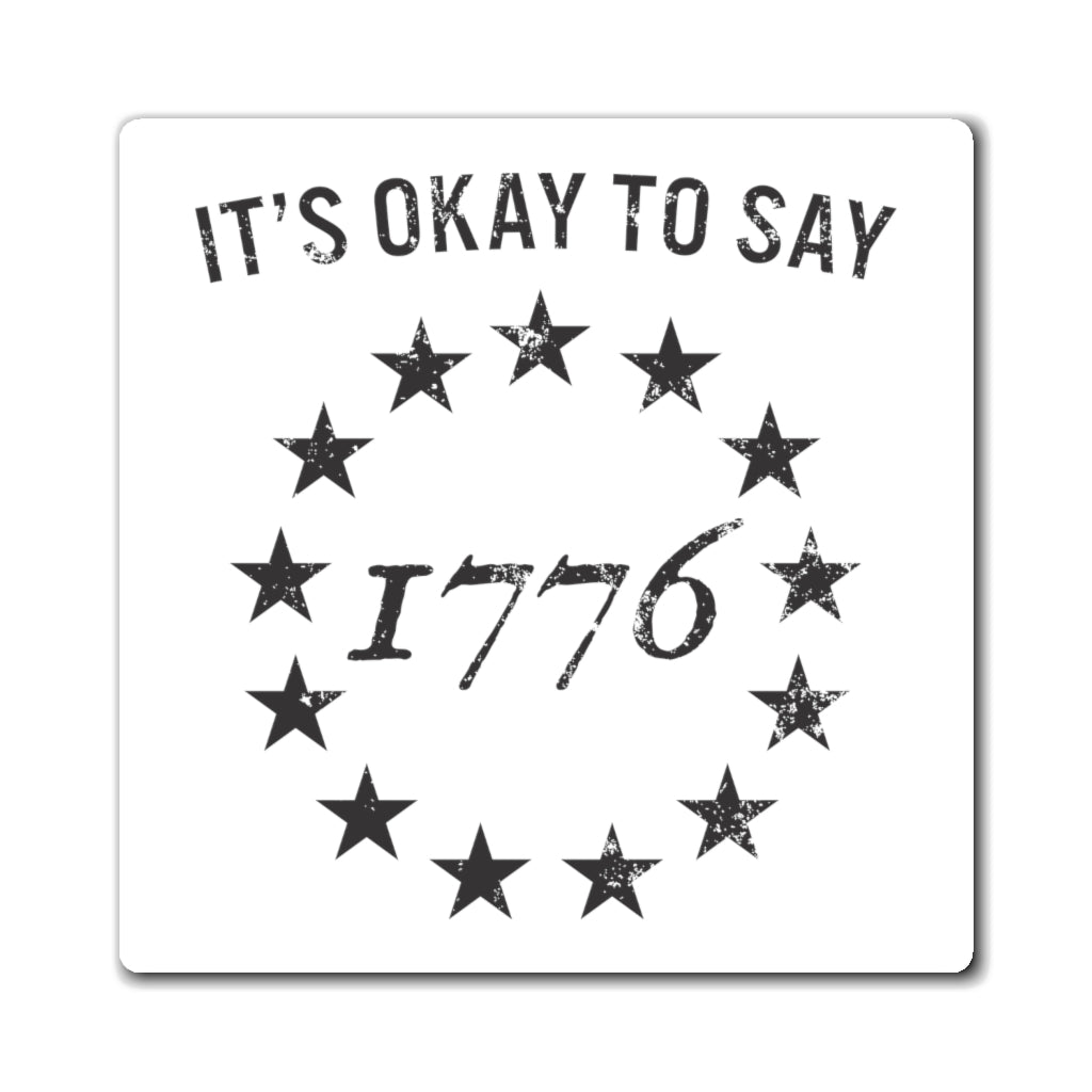 It's Okay To Say 1776 Magnet (3 sizes) - PatriotDepot.com