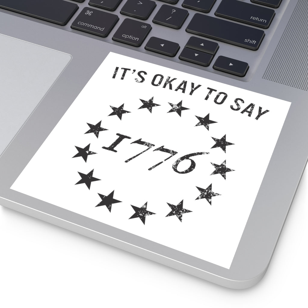It's Okay To Say 1776 Sticker (Indoor\Outdoor) (3 sizes) - PatriotDepot.com
