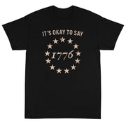 It's Okay To Say 1776 Unisex T-Shirt - PatriotDepot.com