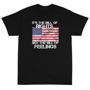It's the Bill of Rights not the Bill of Feelings Unisex T-Shirt - PatriotDepot.com