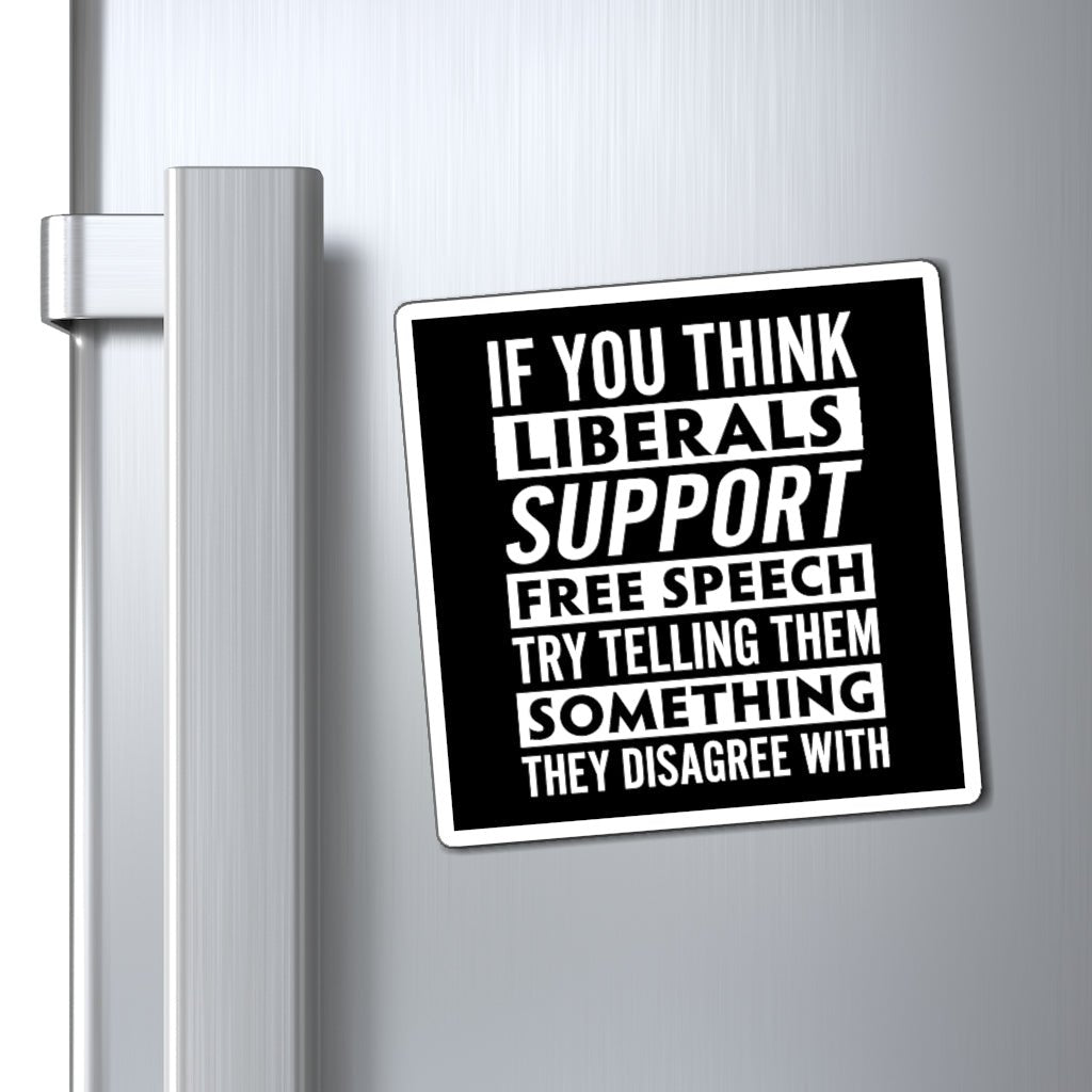Liberals "Free Speech" Magnet (3 sizes) - PatriotDepot.com