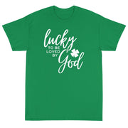 Lucky to be Loved by God Unisex T-Shirt - PatriotDepot.com