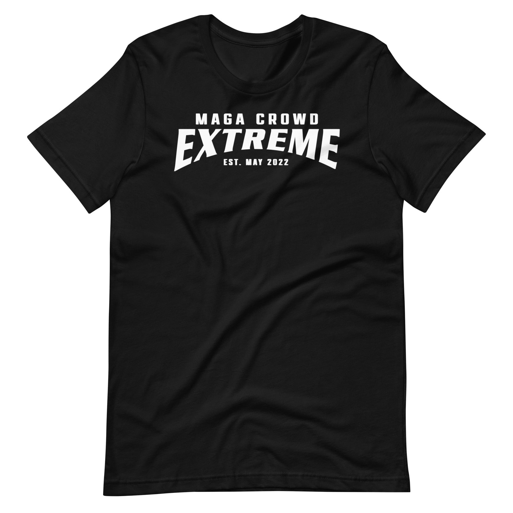 MAGA Crowd Extreme (Est. May 2022) Unisex T-Shirt - PatriotDepot.com