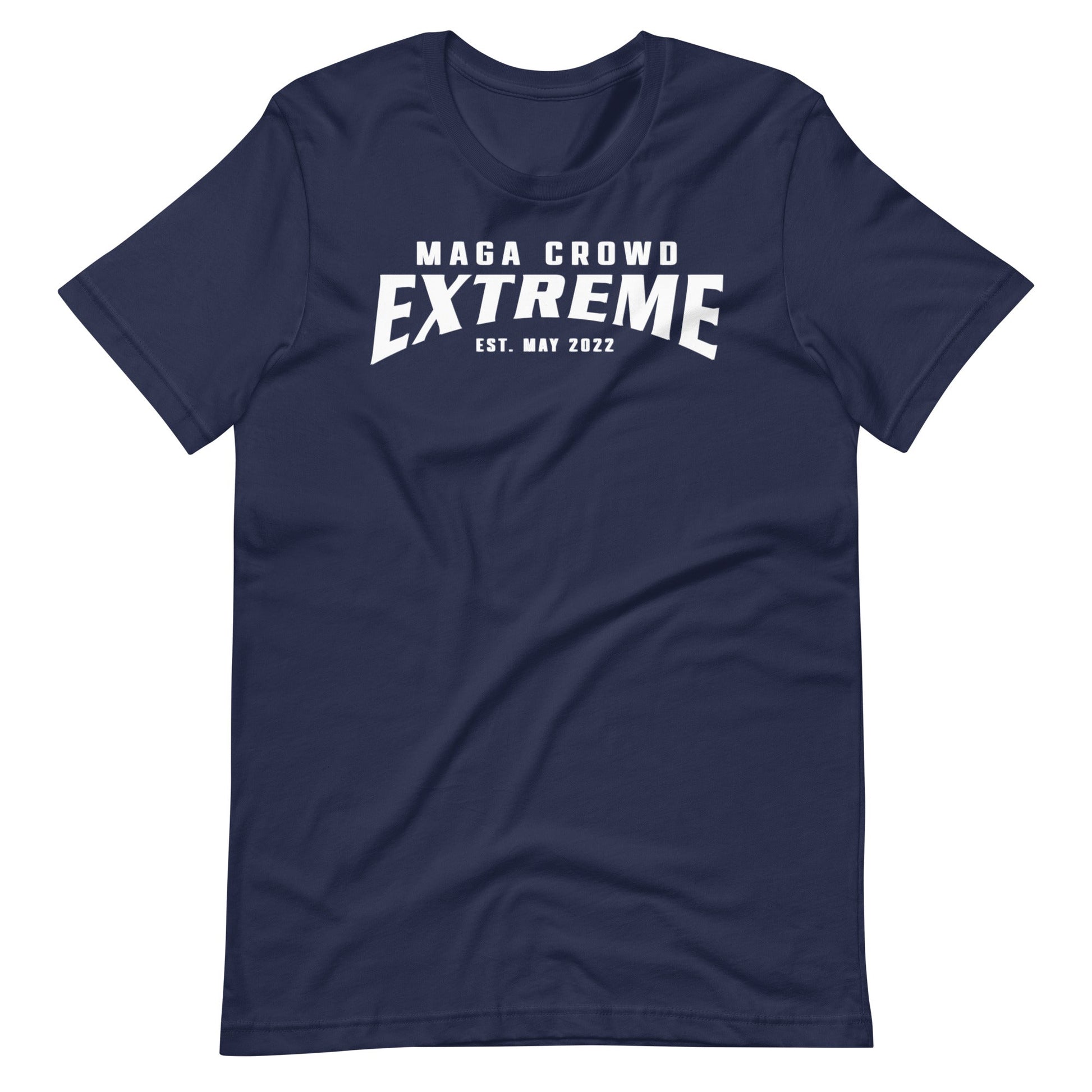 MAGA Crowd Extreme (Est. May 2022) Unisex T-Shirt - PatriotDepot.com