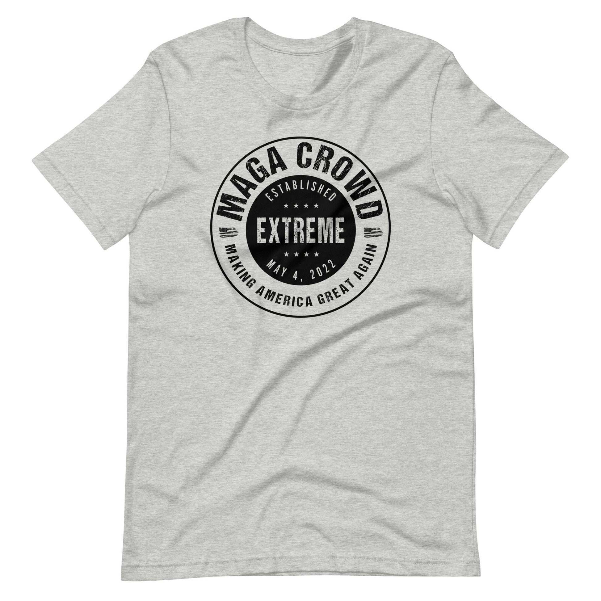 MAGA CROWD EXTREME (MAKING AMERICA GREAT AGAIN) Unisex T-Shirt - PatriotDepot.com