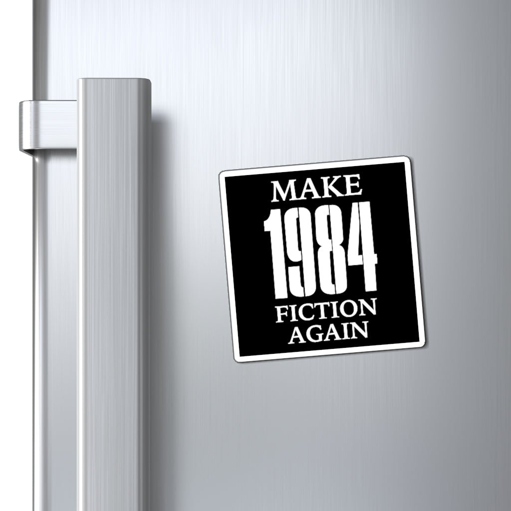 Make 1984 Fiction Again Magnet (3 sizes) - PatriotDepot.com