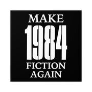 Make 1984 Fiction Again Stickers (Indoor\Outdoor) (3 sizes) - PatriotDepot.com