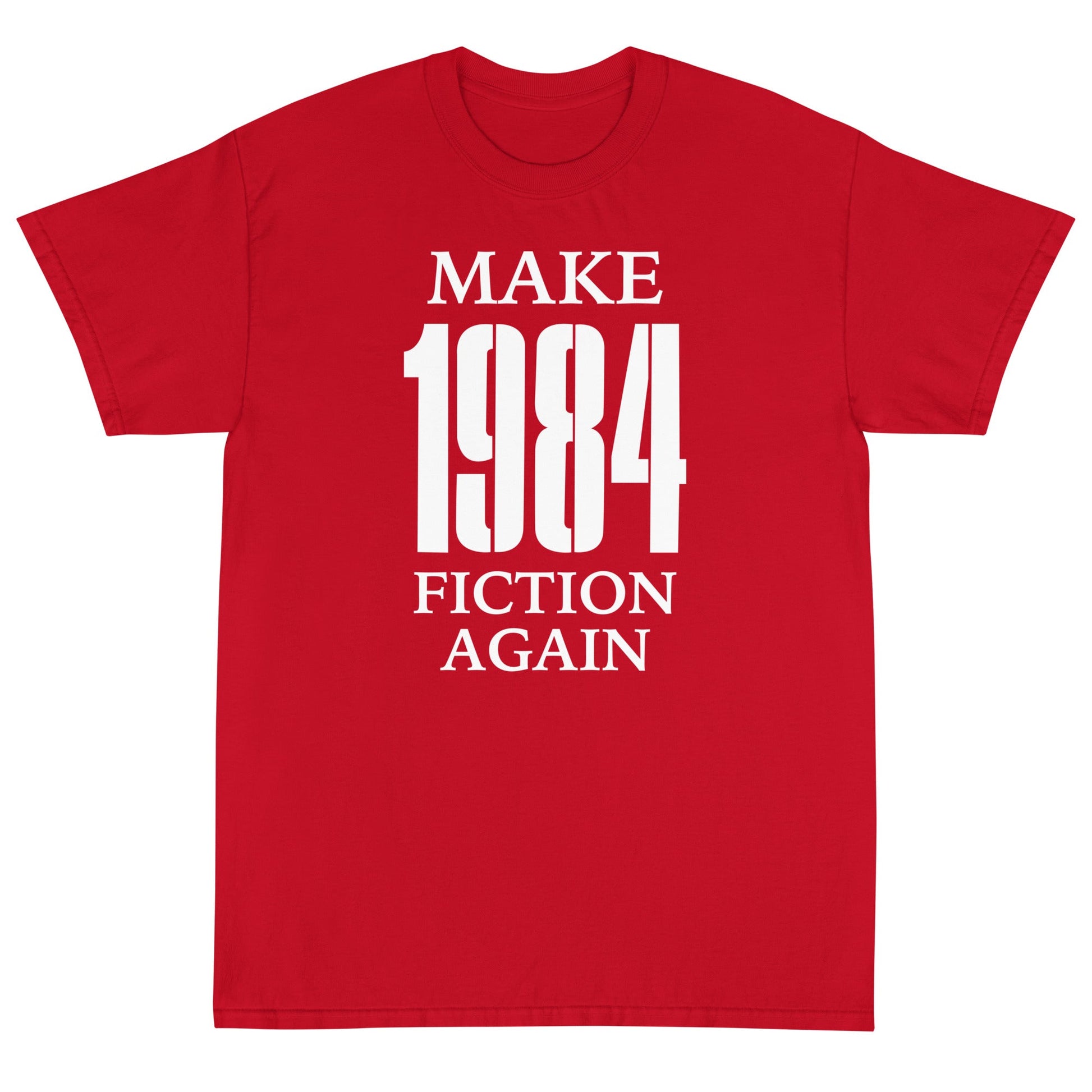 Make 1984 Fiction Again Unisex T-Shirt - PatriotDepot.com