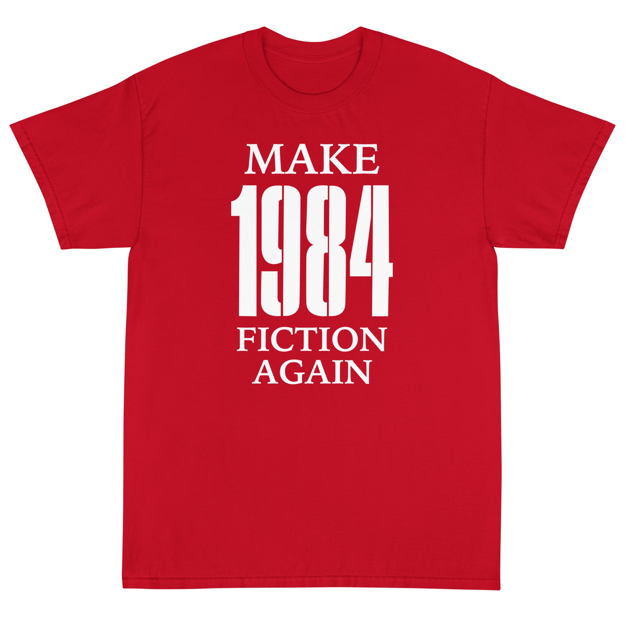 Make 1984 Fiction Again Unisex T-Shirt - PatriotDepot.com