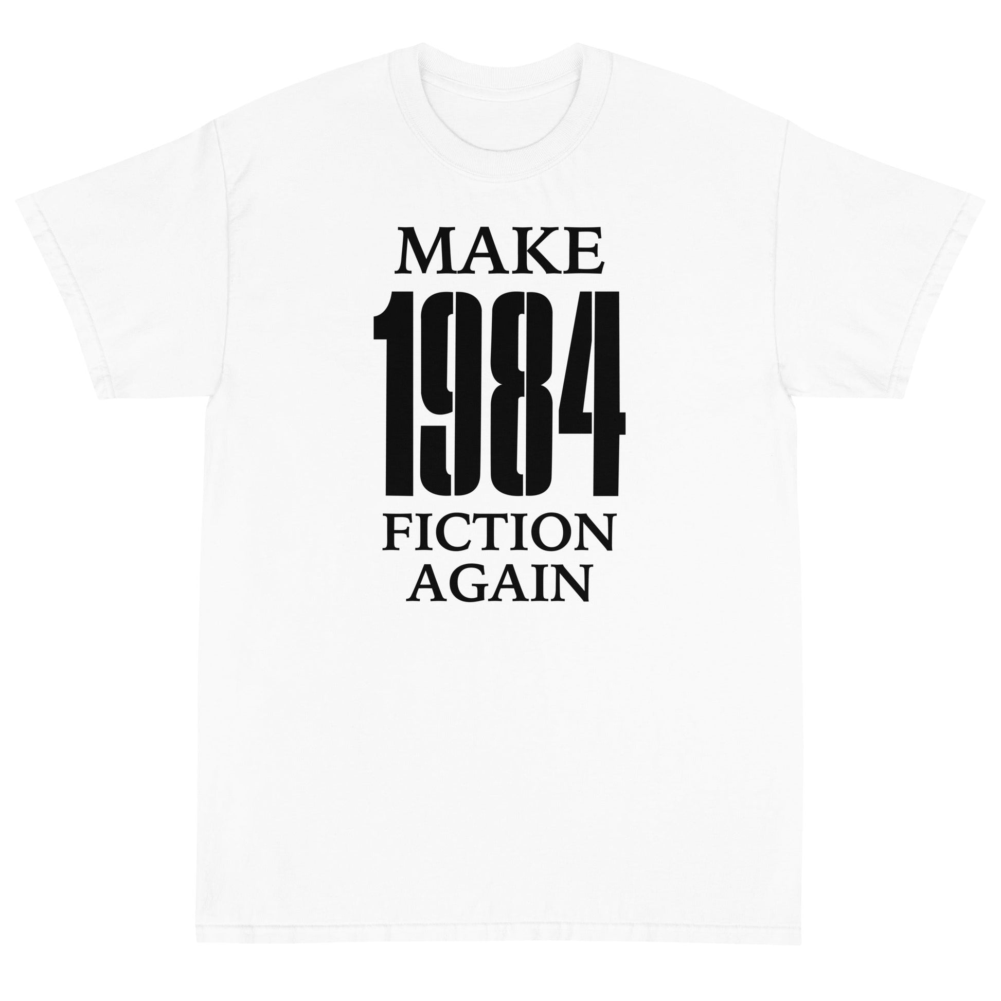 Make 1984 Fiction Again Unisex T-Shirt - PatriotDepot.com