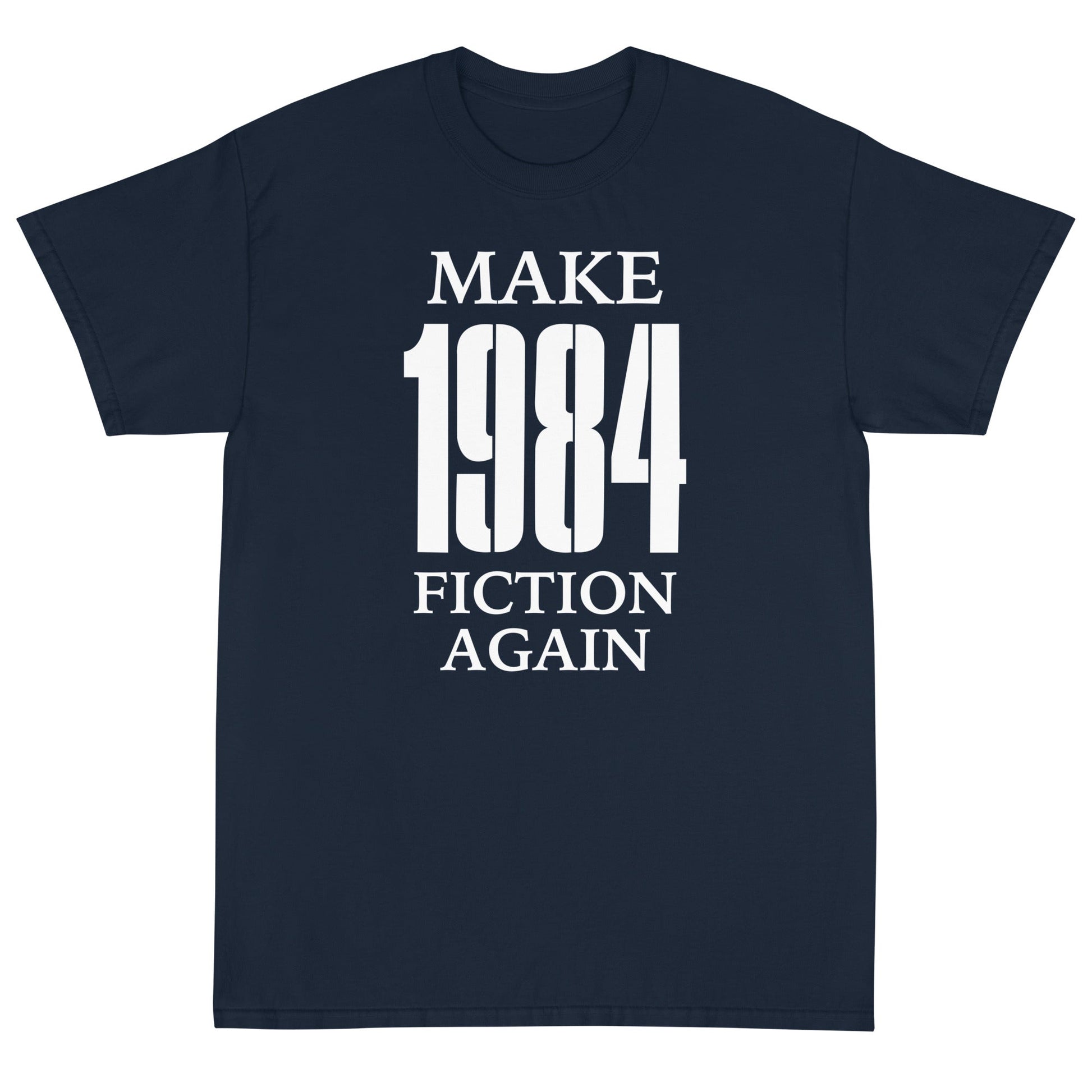 Make 1984 Fiction Again Unisex T-Shirt - PatriotDepot.com
