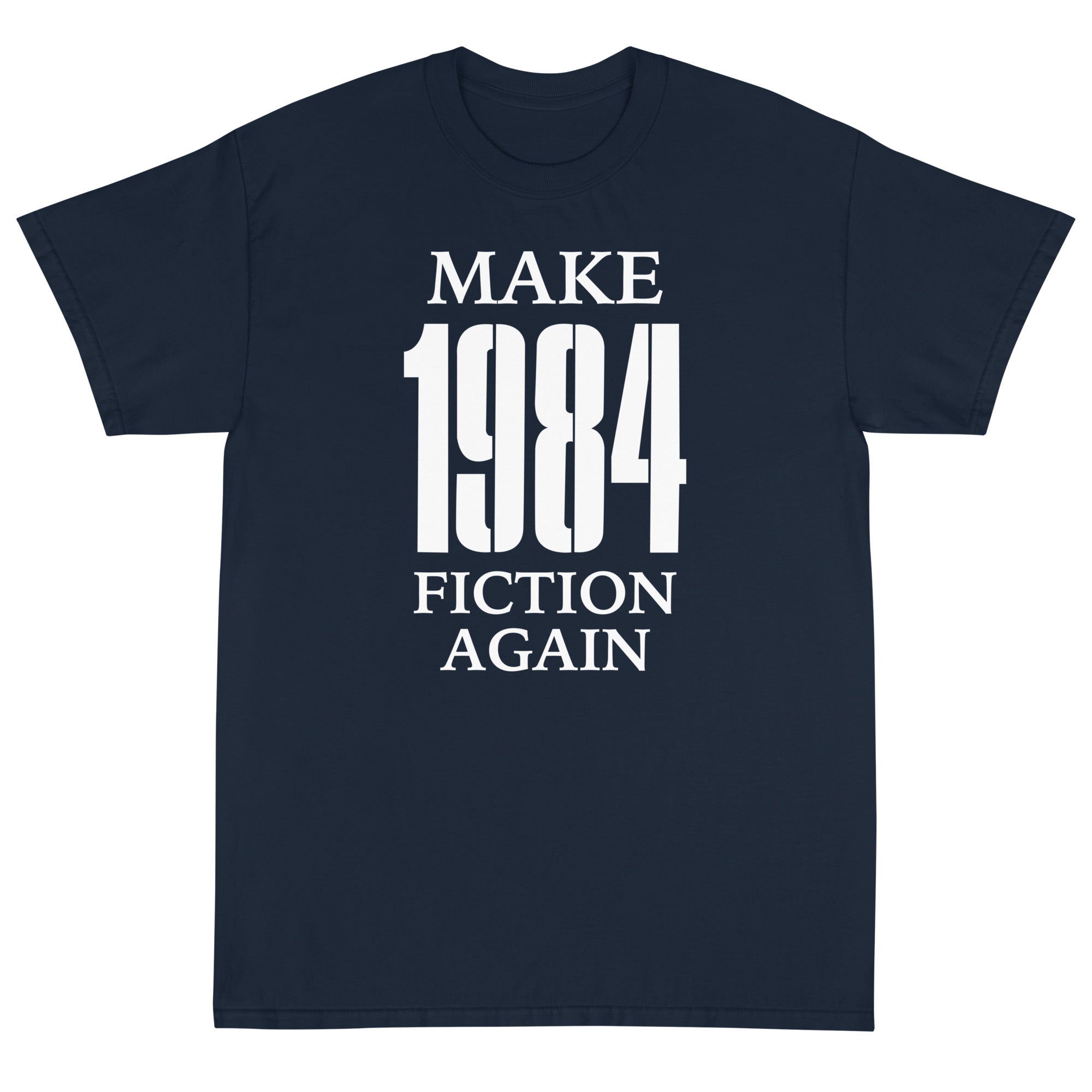 Make 1984 Fiction Again Unisex T-Shirt - PatriotDepot.com