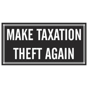 Make Taxation Theft Again Bumper Sticker - PatriotDepot.com