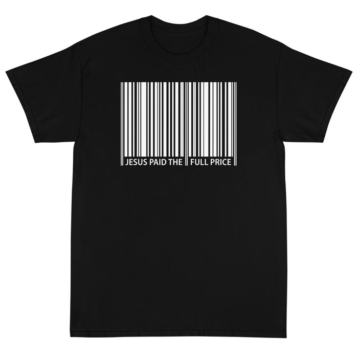 Jesus Paid The Full Price Unisex T-Shirt