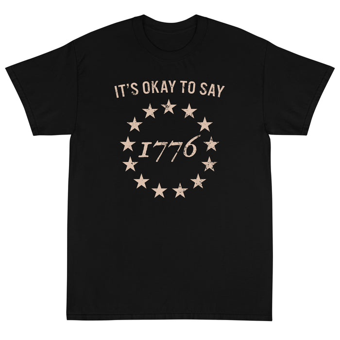 It's Okay To Say 1776 Unisex T-Shirt