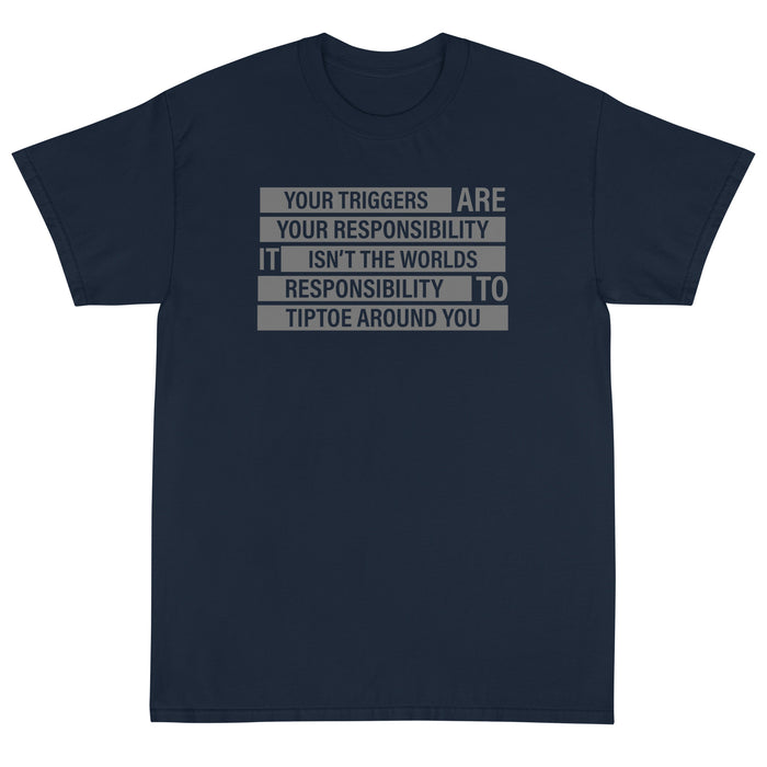 Your Triggers, Your Responsibility Unisex T-Shirt