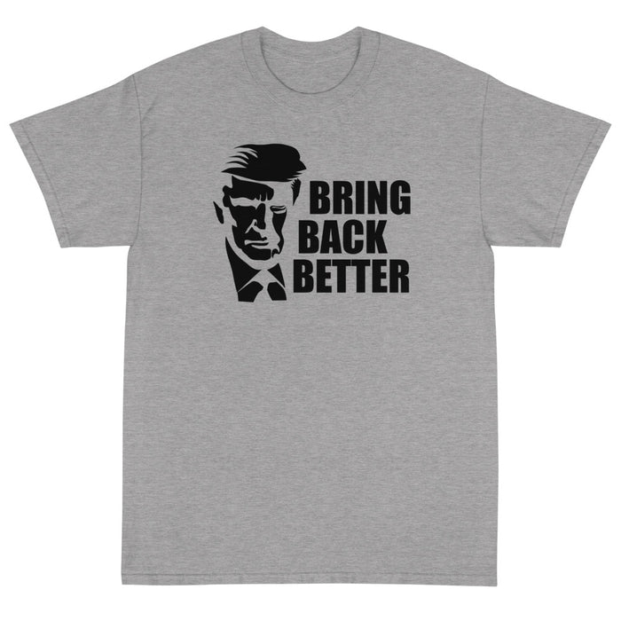 Bring Back Better Unisex T-Shirt