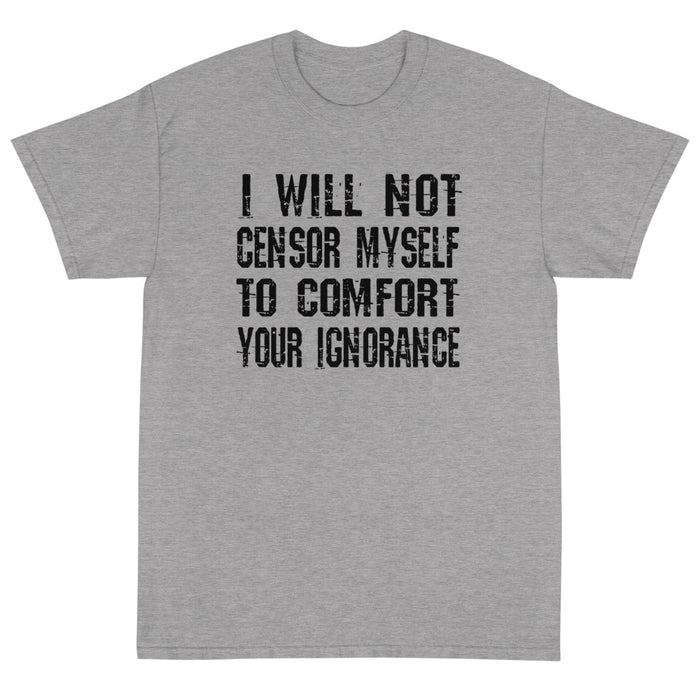 I Will Not Censor Myself Unisex T-Shirt