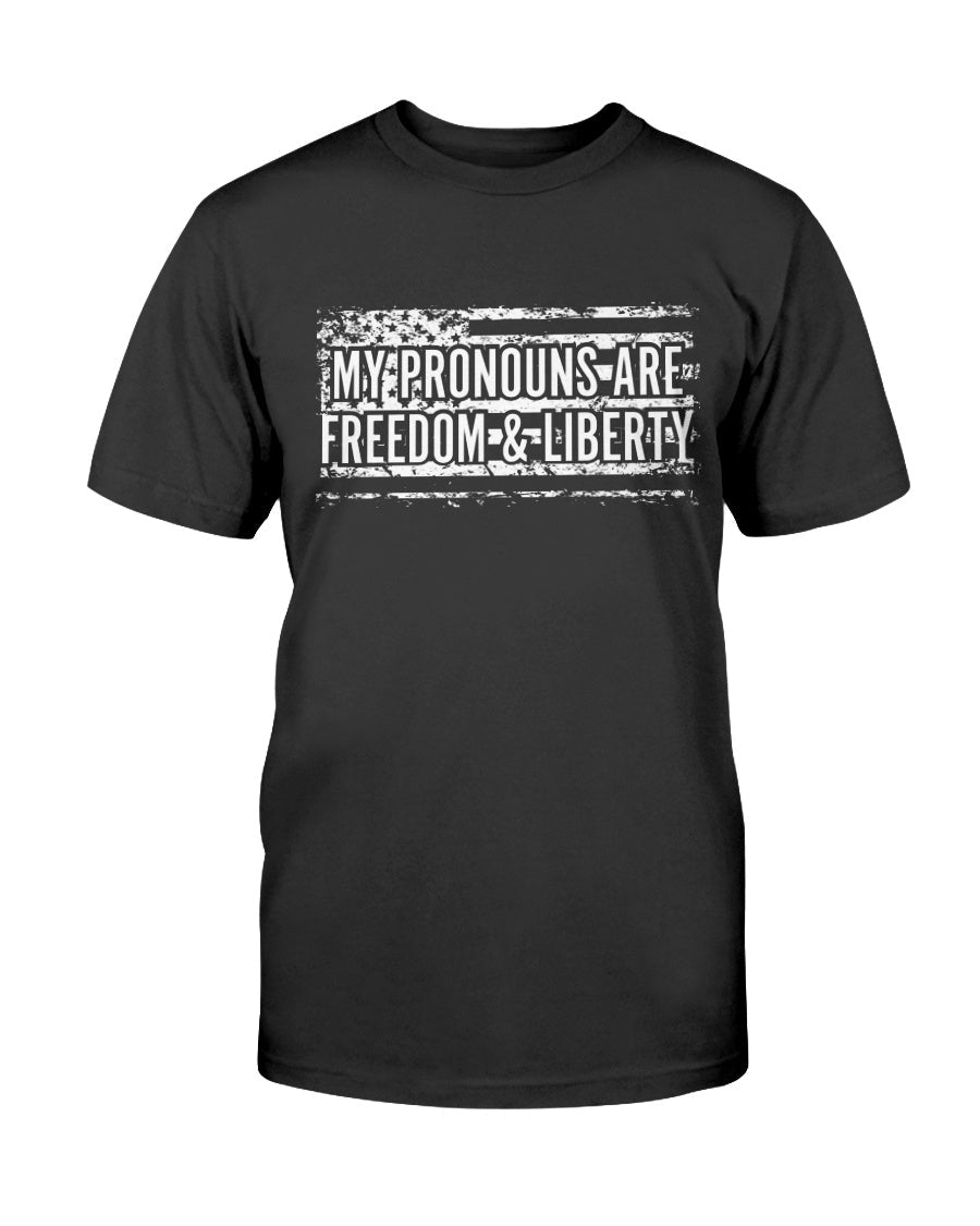 My Pronouns Are Freedom And Liberty Unisex T-Shirt - PatriotDepot.com