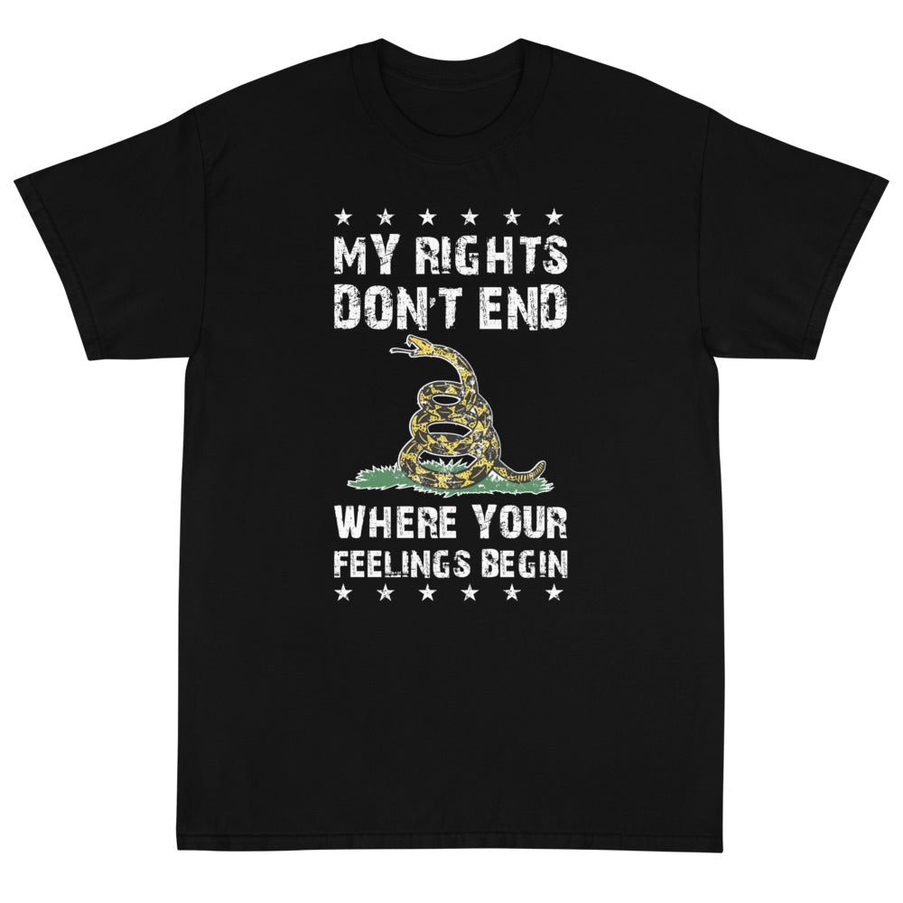 My Rights Don't End Where Your Feelings Begin Unisex T-Shirt - PatriotDepot.com