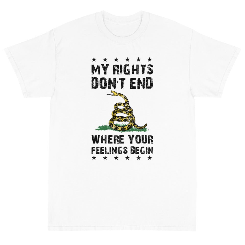 My Rights Don't End Where Your Feelings Begin Unisex T-Shirt - PatriotDepot.com