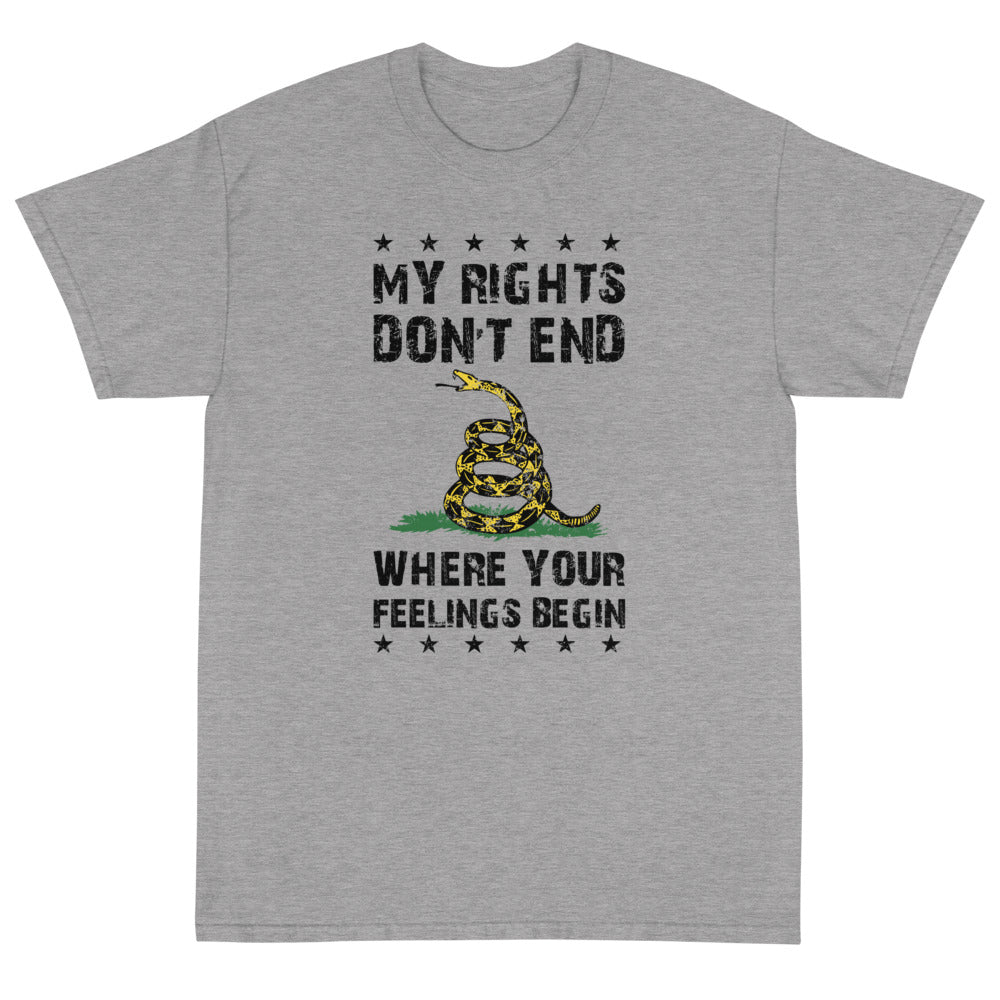 My Rights Don't End Where Your Feelings Begin Unisex T-Shirt - PatriotDepot.com