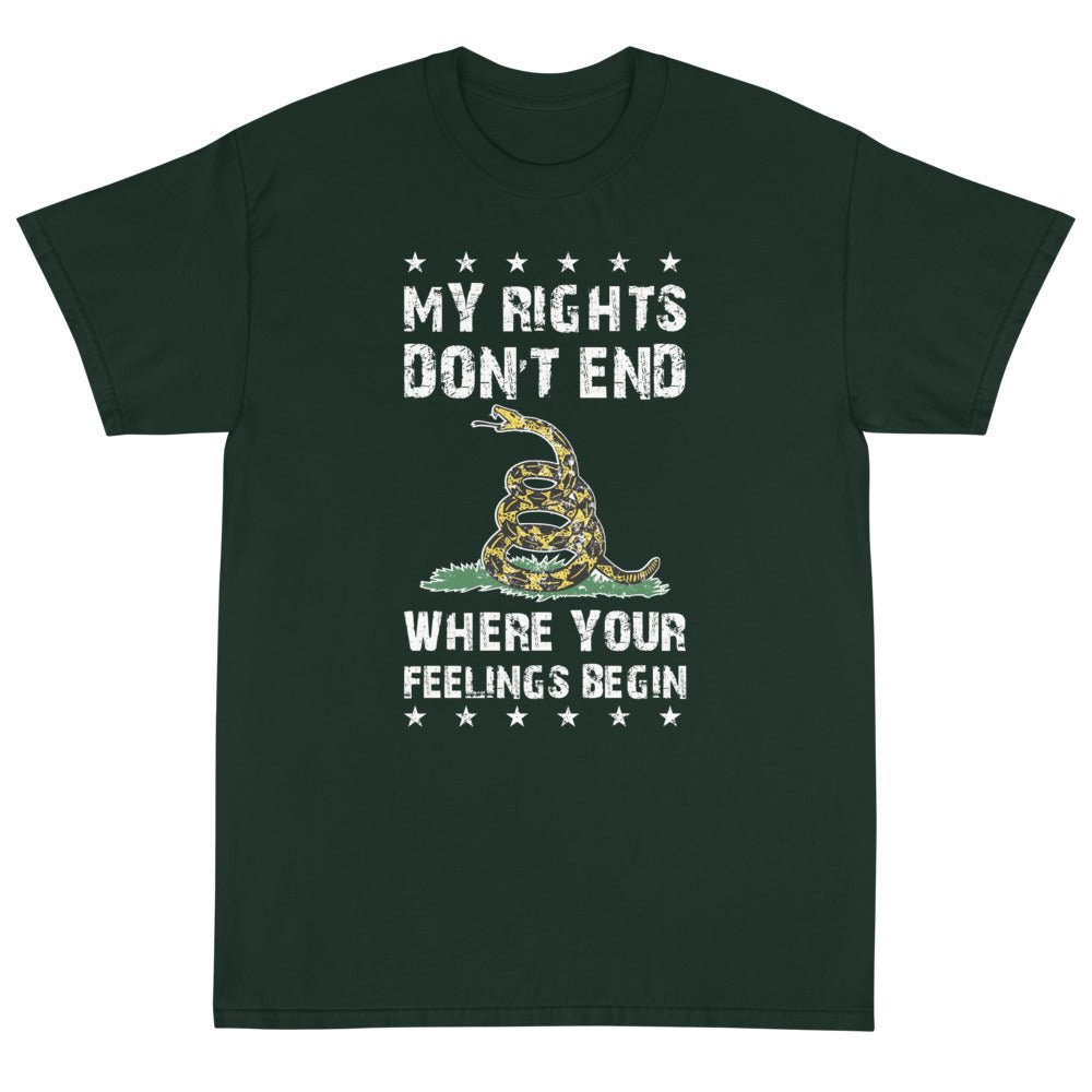 My Rights Don't End Where Your Feelings Begin Unisex T-Shirt - PatriotDepot.com