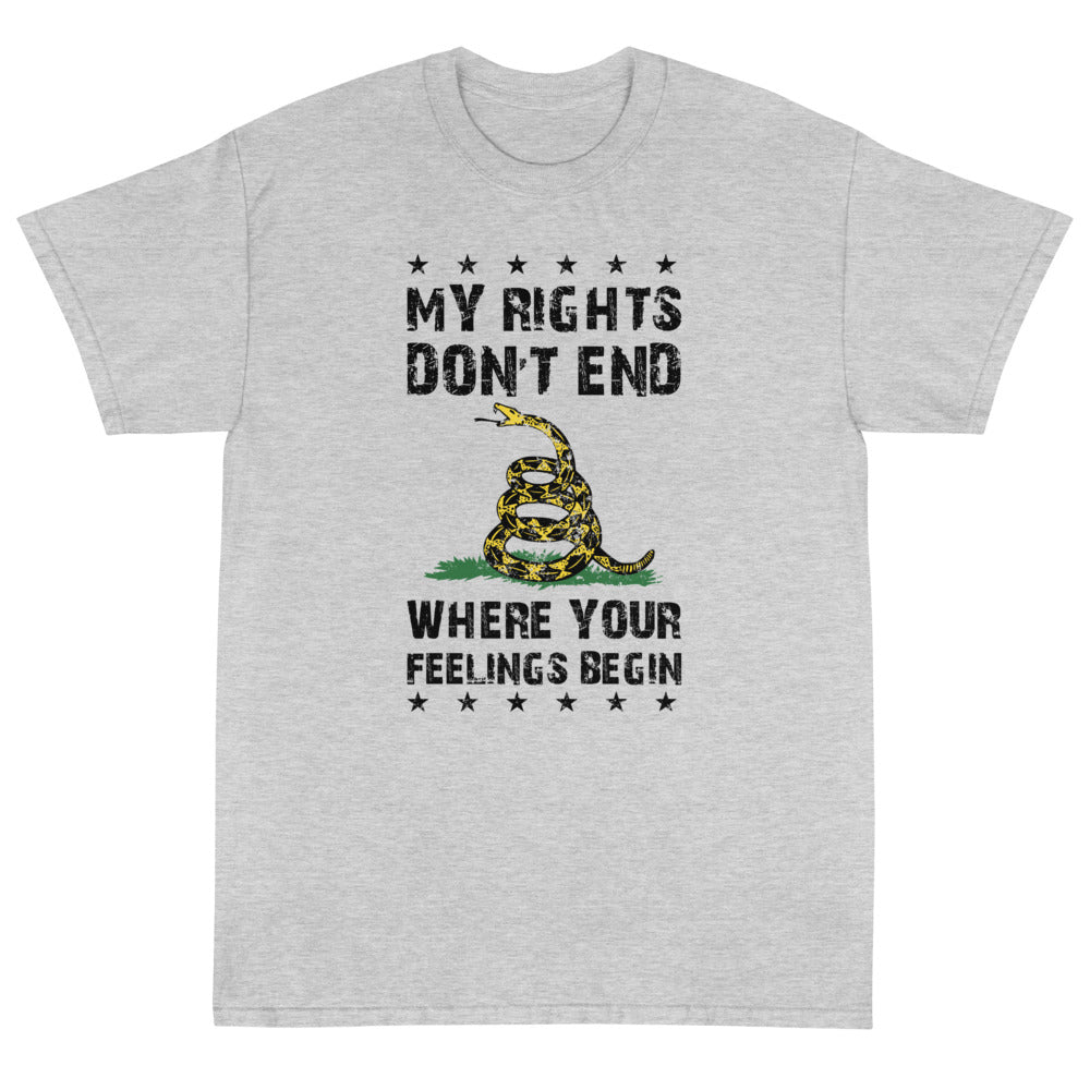 My Rights Don't End Where Your Feelings Begin Unisex T-Shirt - PatriotDepot.com