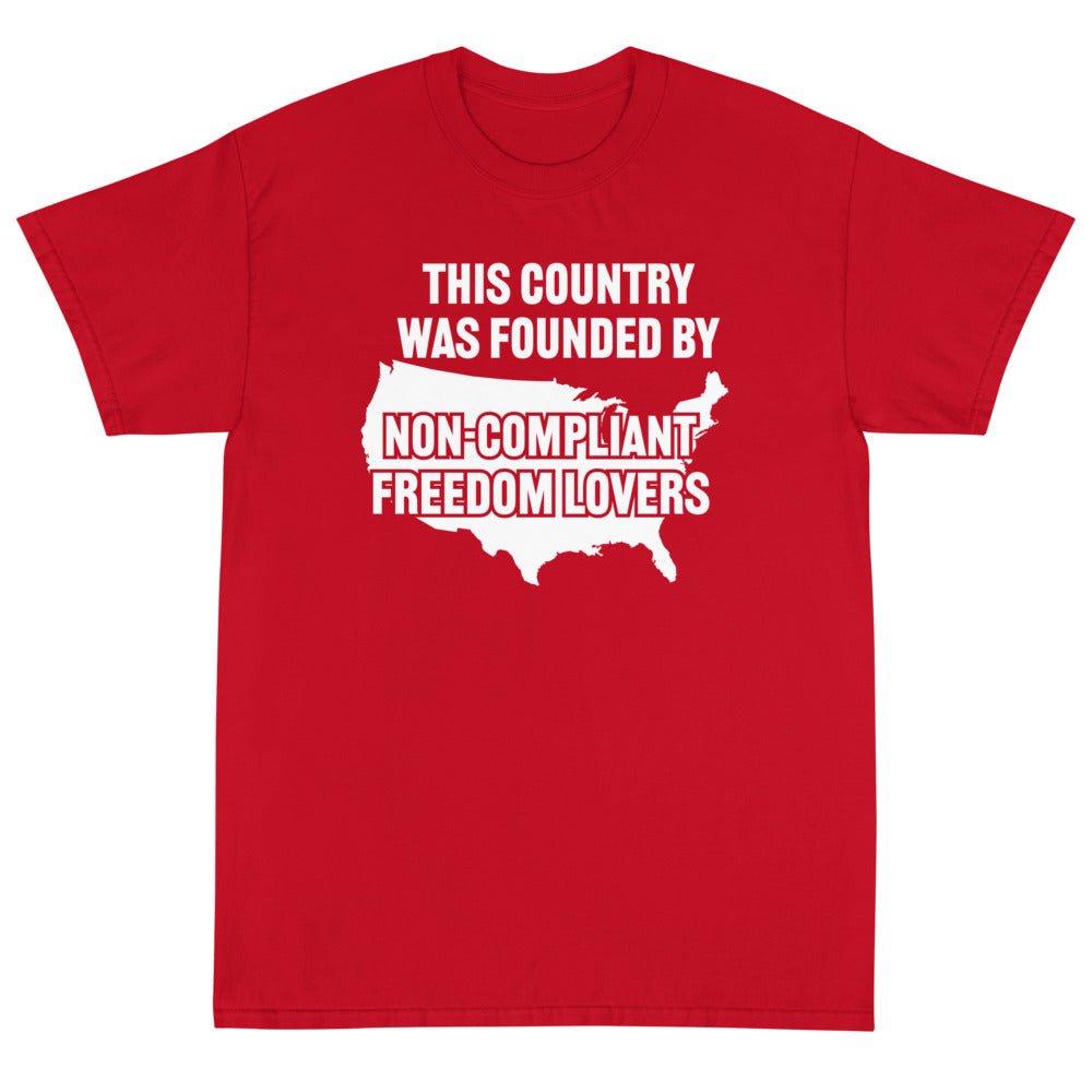 Non - Compliant Freedom Lovers Unisex T-Shirt - PatriotDepot.com