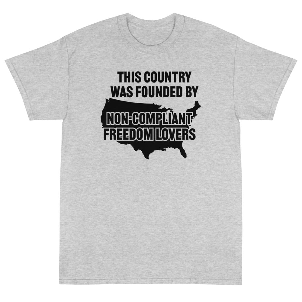 Non - Compliant Freedom Lovers Unisex T-Shirt - PatriotDepot.com
