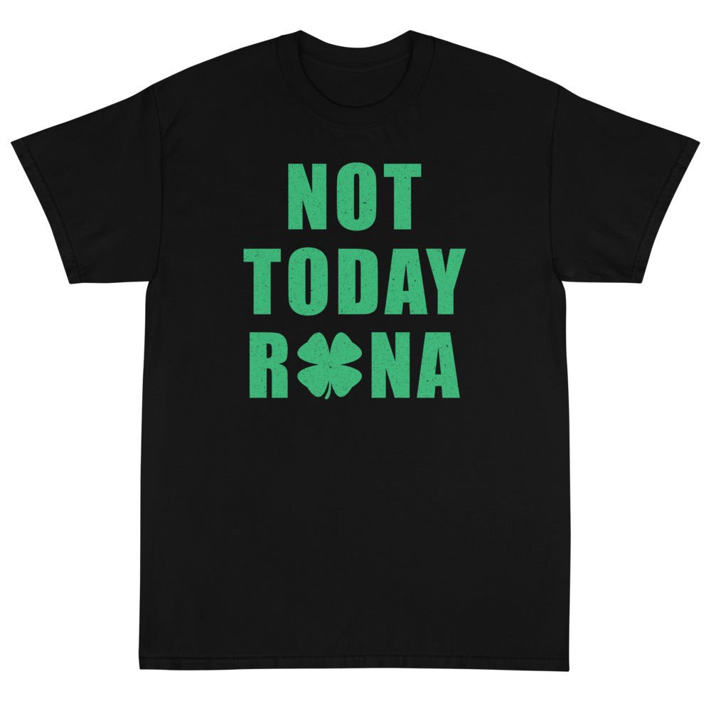 Not Today Rona Unisex T-Shirt - PatriotDepot.com