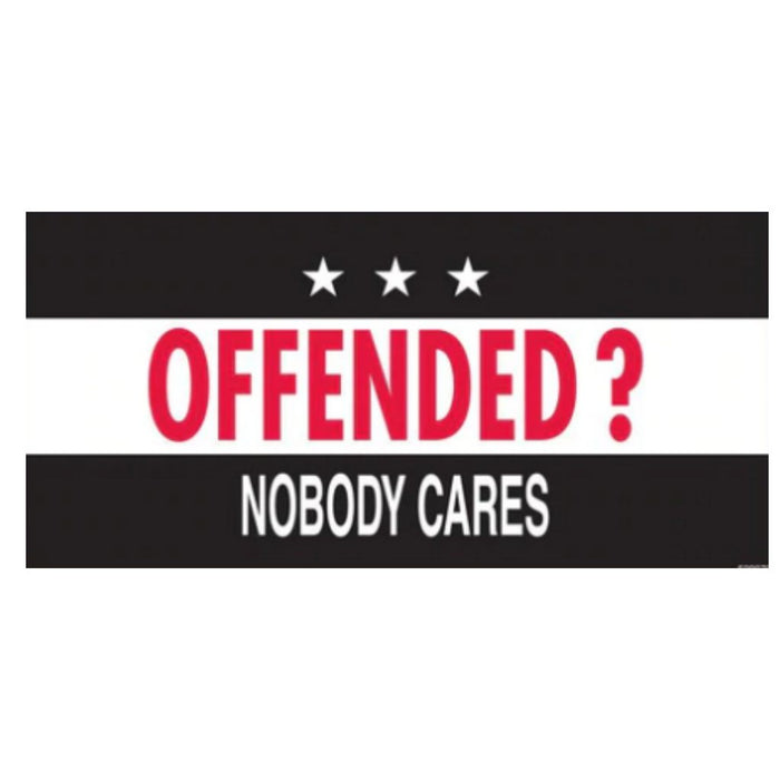 Offended? Nobody Cares Bumper Sticker