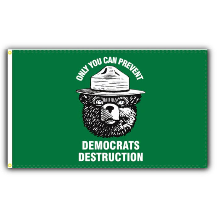 Only You Can Prevent Democrats Destruction 3'x5' Flag