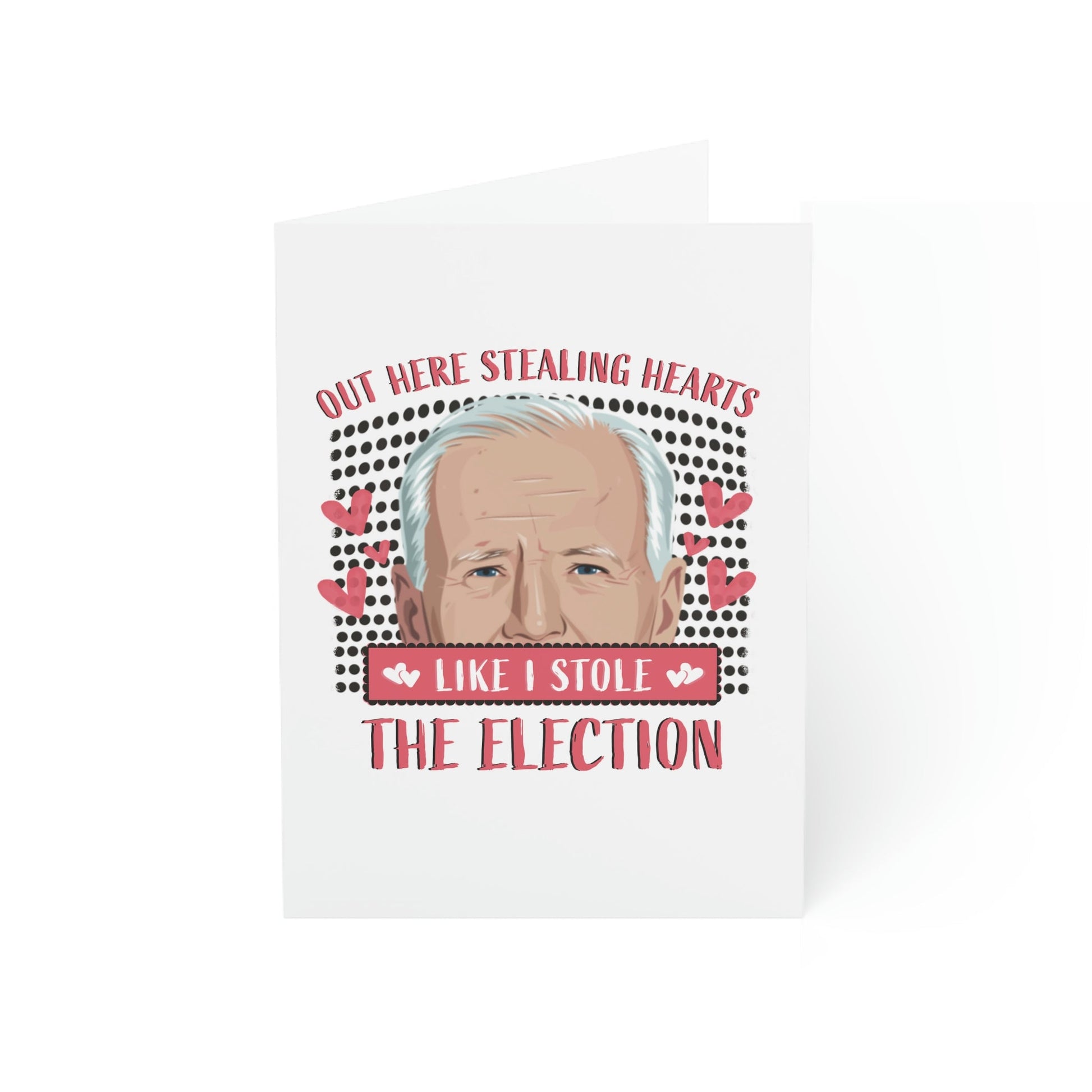 Out Here Stealing Hearts Like I Stole the Election Greeting Cards (1, 10, 30, and 50pcs) - PatriotDepot.com