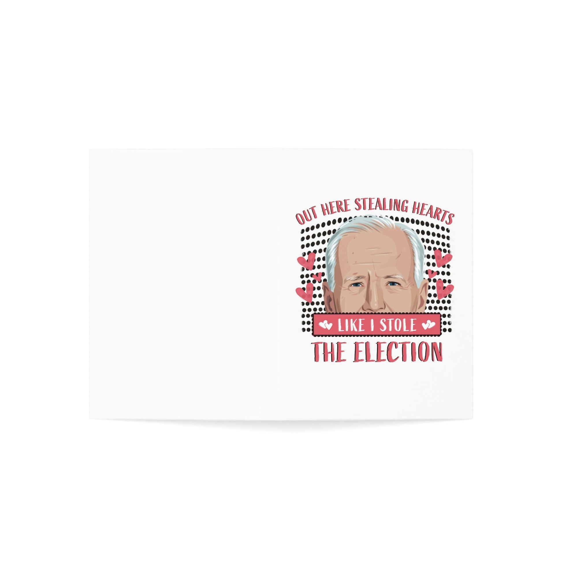 Out Here Stealing Hearts Like I Stole the Election Greeting Cards (1, 10, 30, and 50pcs) - PatriotDepot.com