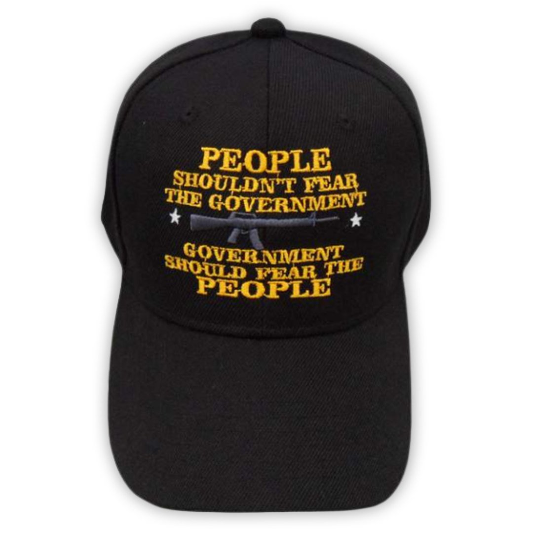 People Shouldn't Fear the Government Embroidered Hat - PatriotDepot.com