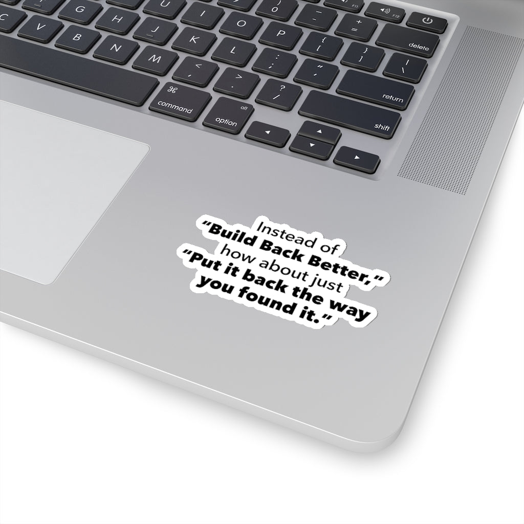 Put It Back The Way You Found It, Kiss - Cut Stickers (4 sizes) - PatriotDepot.com