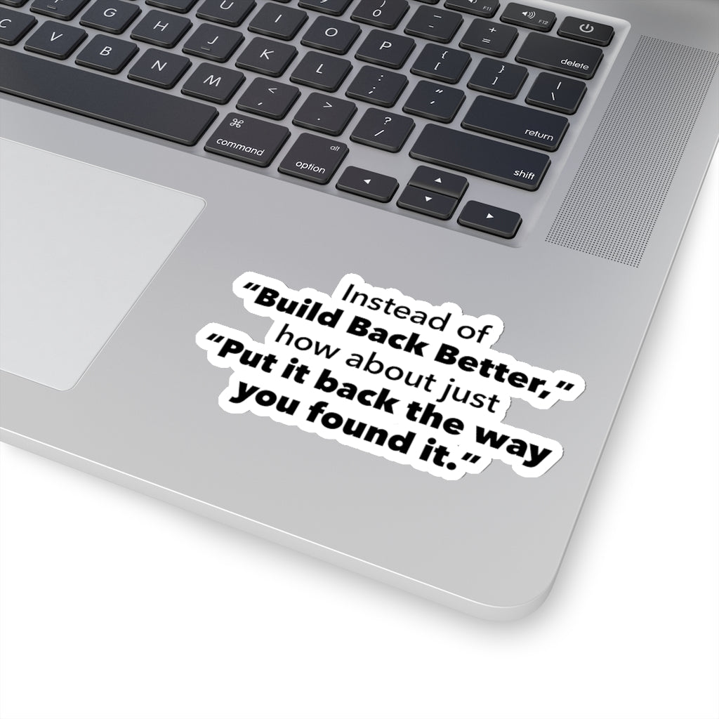 Put It Back The Way You Found It, Kiss - Cut Stickers (4 sizes) - PatriotDepot.com
