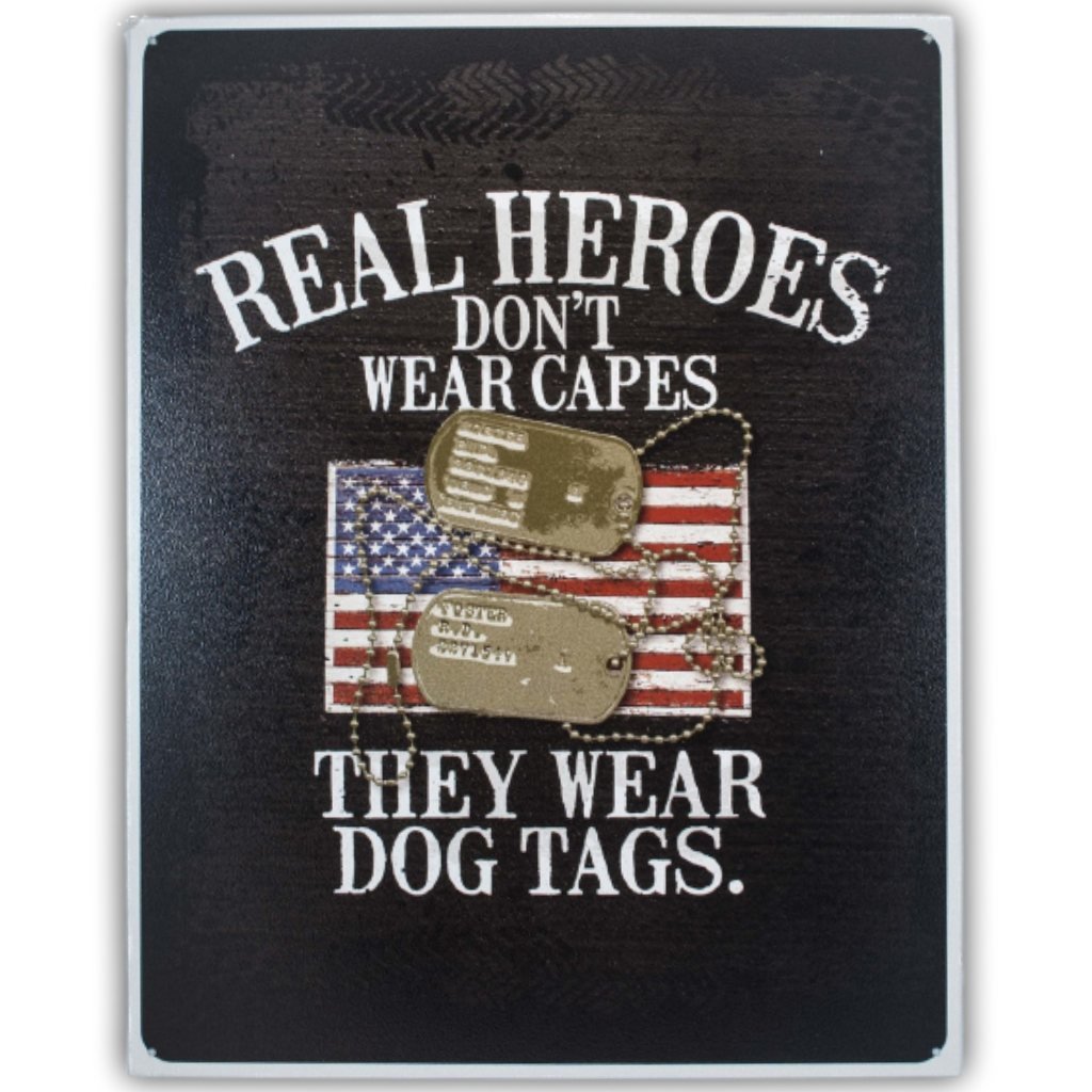 Real Heroes Don't Wear Capes (Tin Sign) - PatriotDepot.com