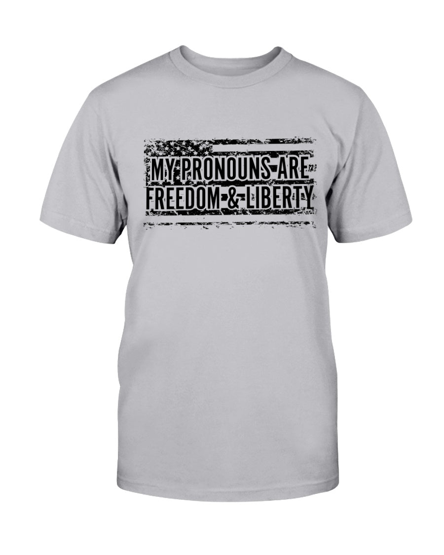My Pronouns Are Freedom And Liberty Unisex T-Shirt