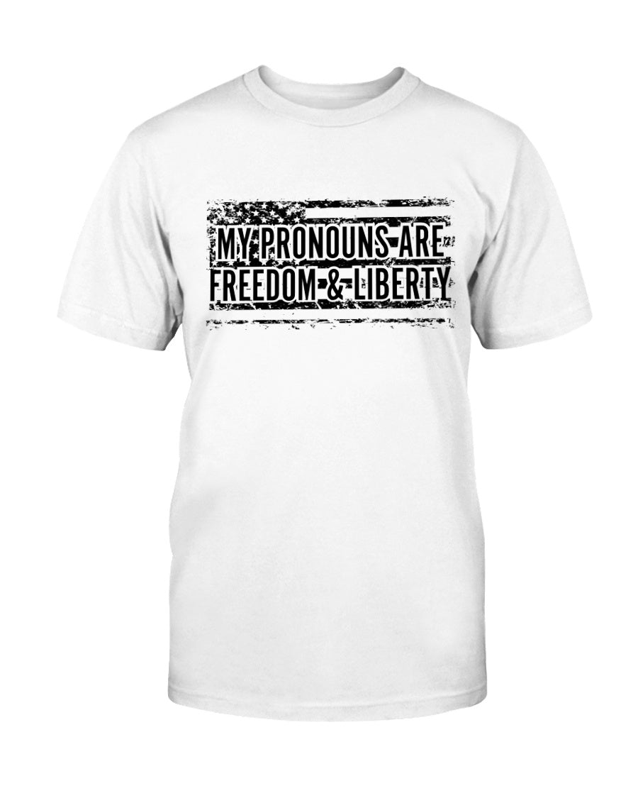 My Pronouns Are Freedom And Liberty Unisex T-Shirt