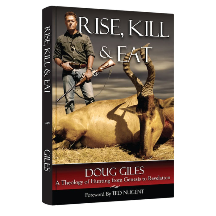 Rise, Kill and Eat: A Theology of Hunting from Genesis to Revelation
