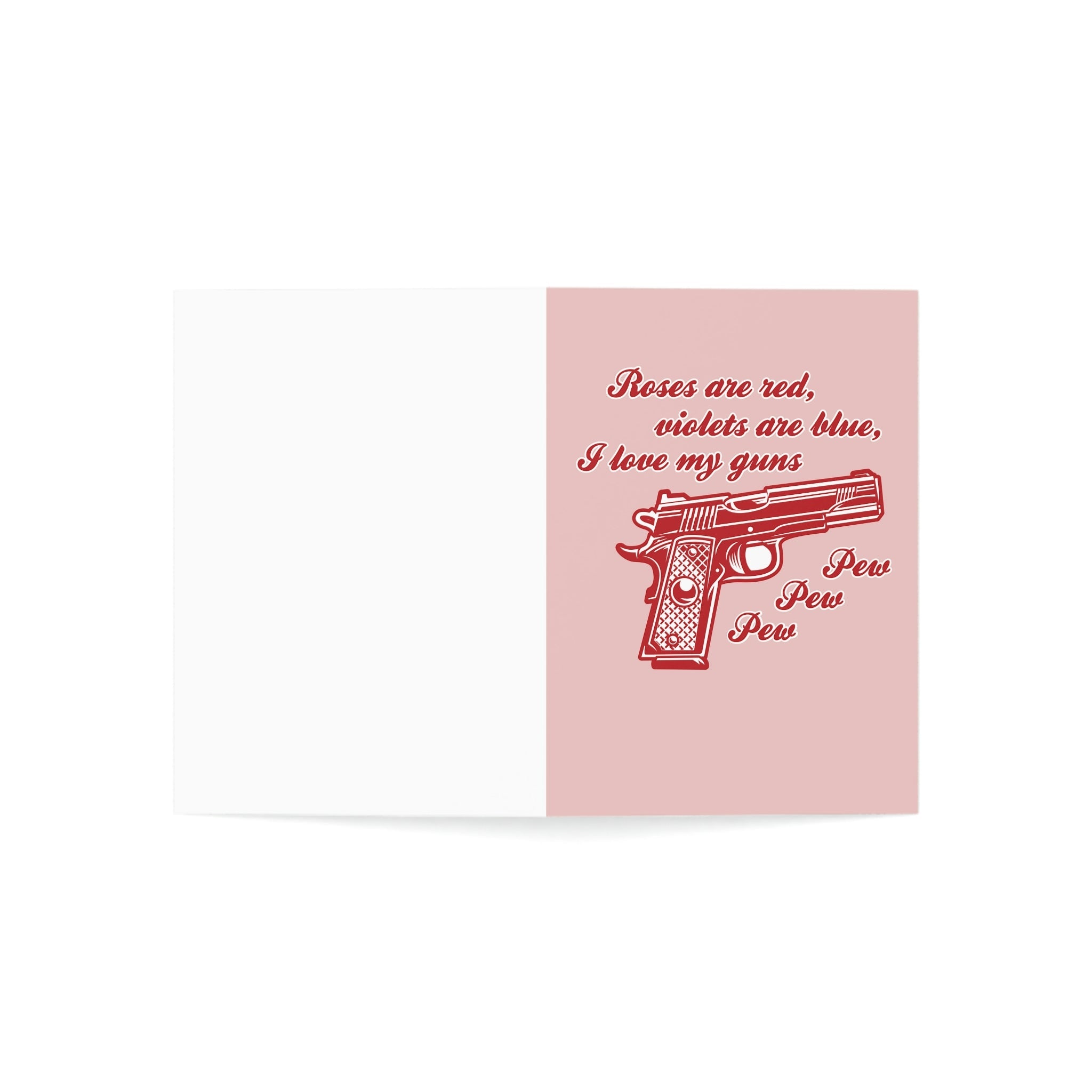 Roses are Red Violets are Blue, I Love My Guns Pew Pew Pew Greeting Cards (1, 10, 30, and 50pcs) - PatriotDepot.com