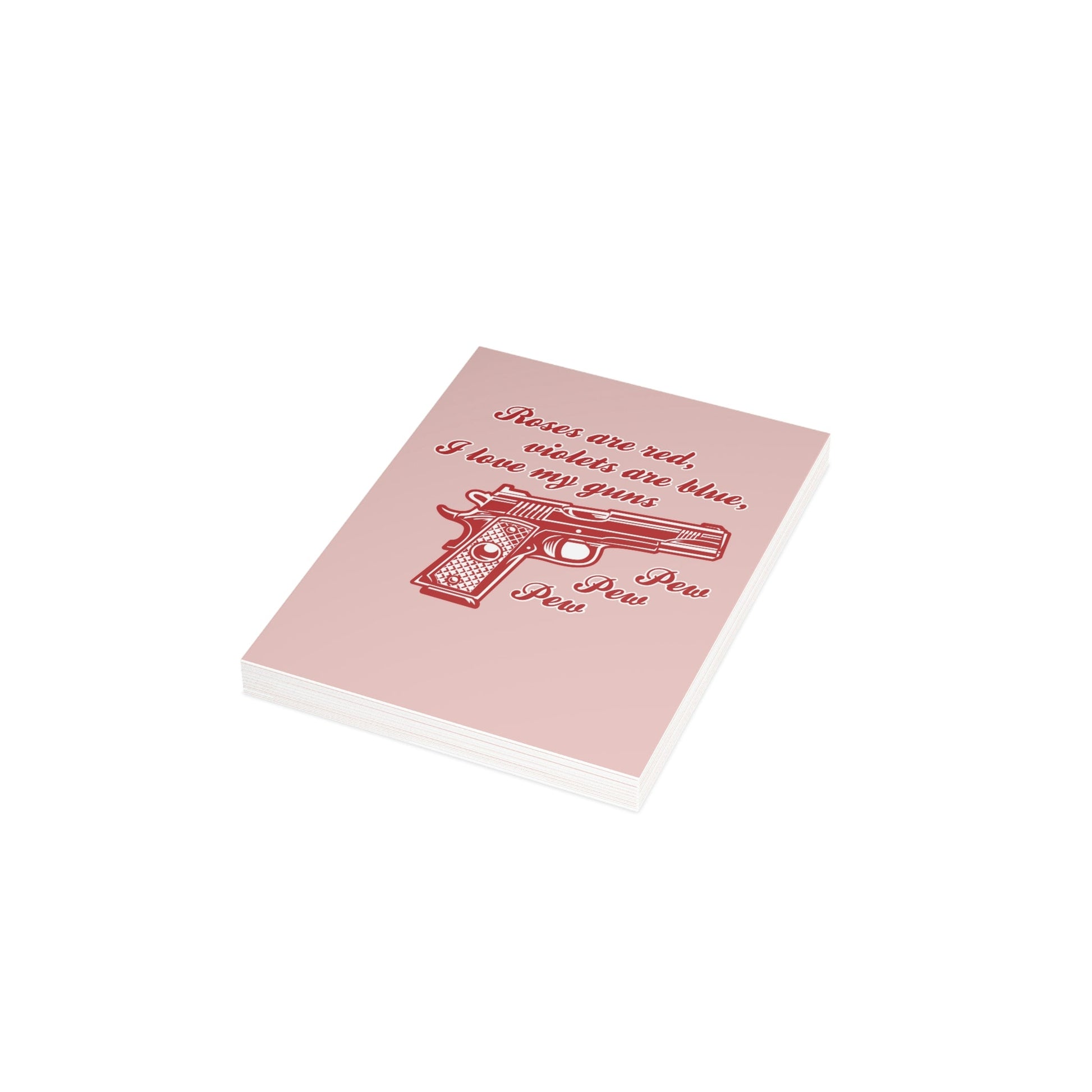 Roses are Red Violets are Blue, I Love My Guns Pew Pew Pew Greeting Cards (1, 10, 30, and 50pcs) - PatriotDepot.com
